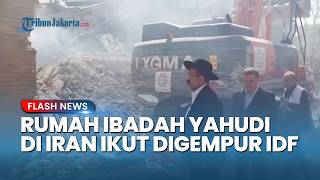 Ironi! Rumah Ibadah Yahudi di Iran Hancur Dihantam Israel, Kitab Taurat Masih Terkubur!