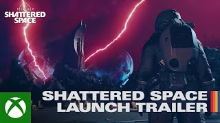 Starfield: Shattered Space - Official Launch Trailer Trailer