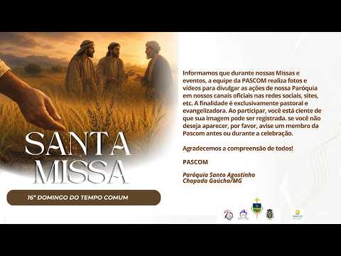 SANTA MISSA - 16º DOMINGO DO TEMPO COMUM - CHAPADA GAÚCHA - MG