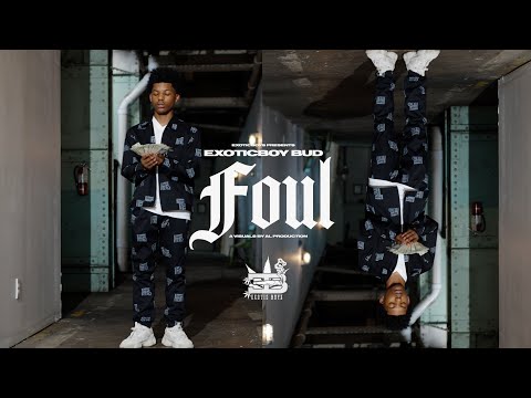 Exoticboy Bud - "Foul" Dir. by @visualsbyal_