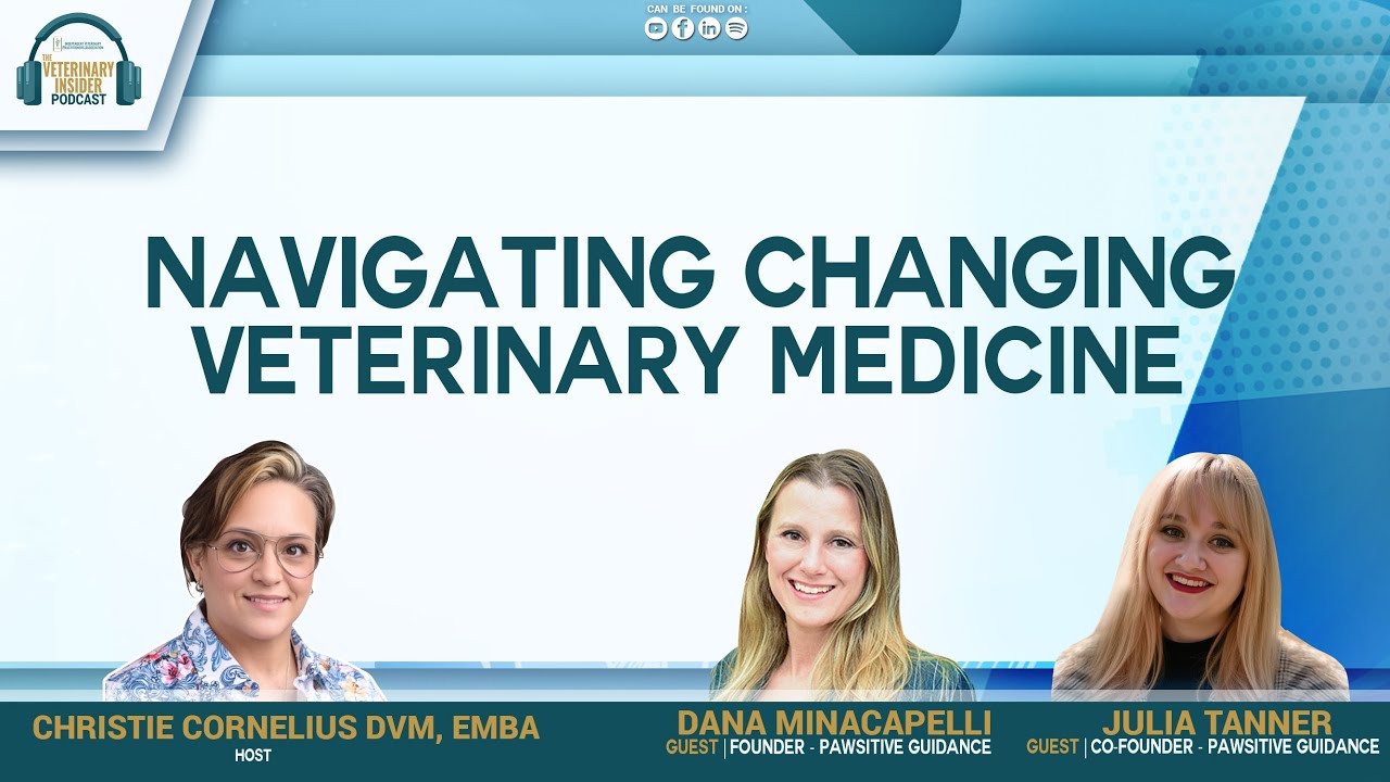 Navigating Changing Veterinary Medicine with Dana Minacapelli and Julia Tanner