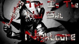 Nightcore - This Is The New Shit