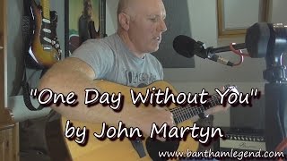 One Day Without You - John Martyn - Bantham Legend cover