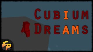No Textures, No Models, No Clue | Cubium Dreams