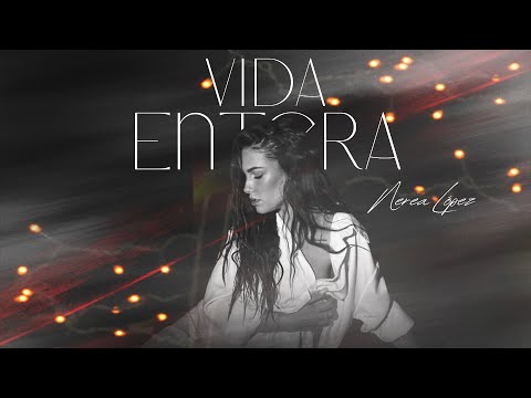 Nerea López - VIDA ENTERA (Video Oficial)