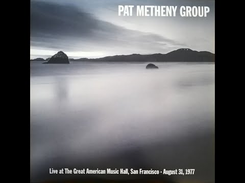 Pat Metheny Group – San Francisco & Seattle - 1977