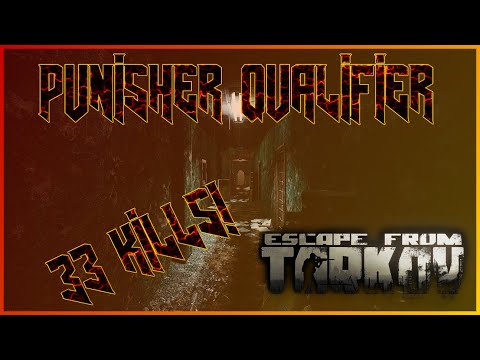 Punisher 3 Qualifier! | 33 Kills, All Raids! | Escape from Tarkov
