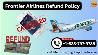 Frontier Airlines Refund Policy 2023 | How To Get A Refund From Frontier Airlines?