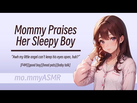Mommy Praises Her Sleepy Boy [F4M][good boy][head pats][baby talk]
