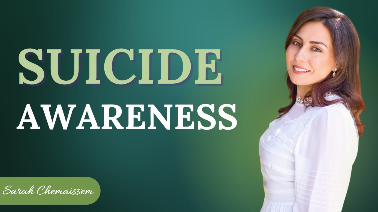 Suicide Awareness  | Sarah Chemaissem
