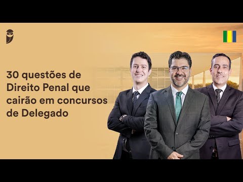 30 questões de Direito Penal que cairão em concursos de Delegado
