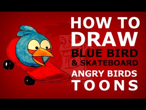 How to draw Angry Birds Toons episode 11 - Slingshot 101 - Blue Bird & Skateboard