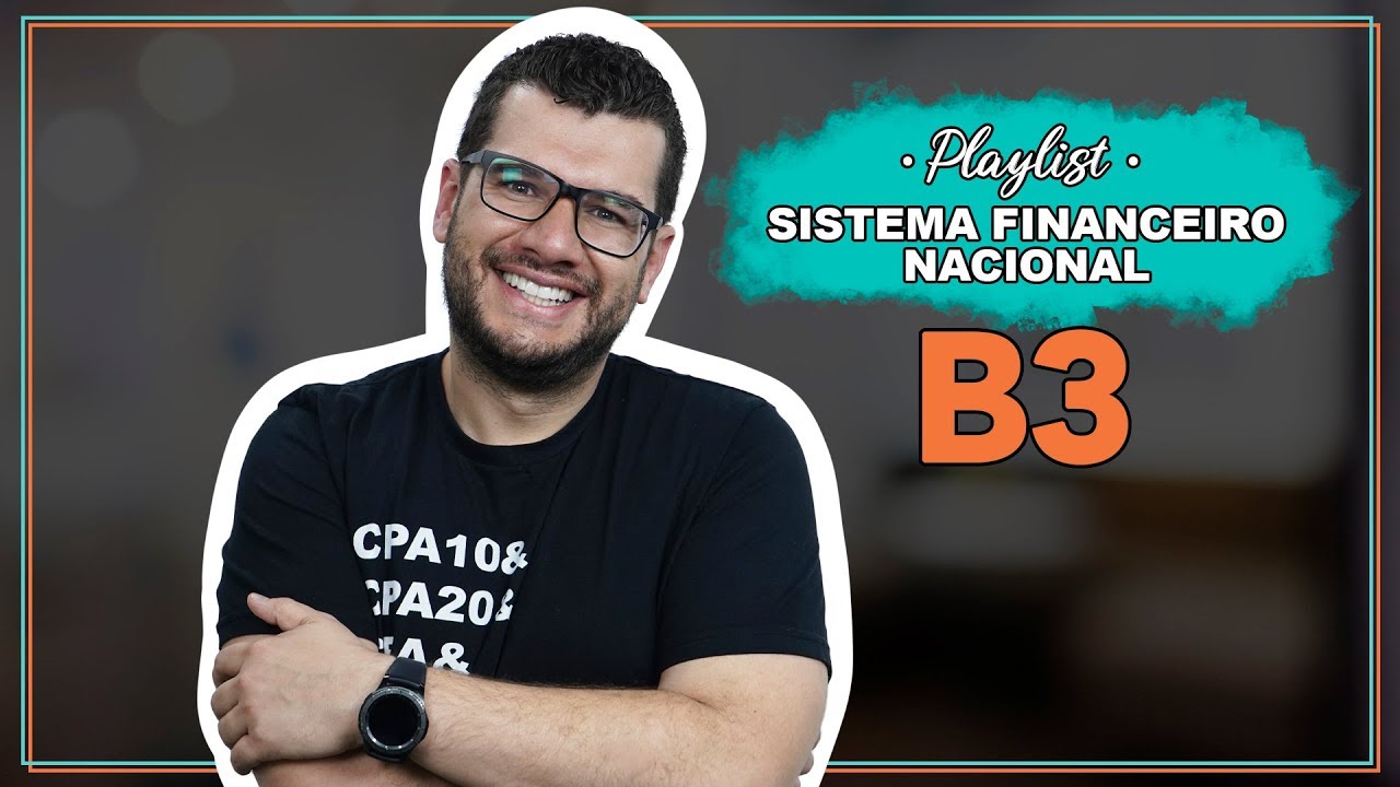 Tudo o que você precisa saber sobre a B3 | Playlist SFN