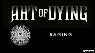 Art of Dying - Raging (Audio Stream)