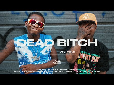 BFRESH // "DEAD BXTCH" feat. LIL WILDLIFE