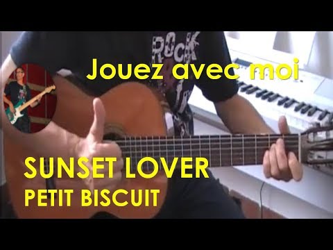 SUNSET LOVER-PETIT BISCUIT- TUTO GUITARE - PARTITION + TAB