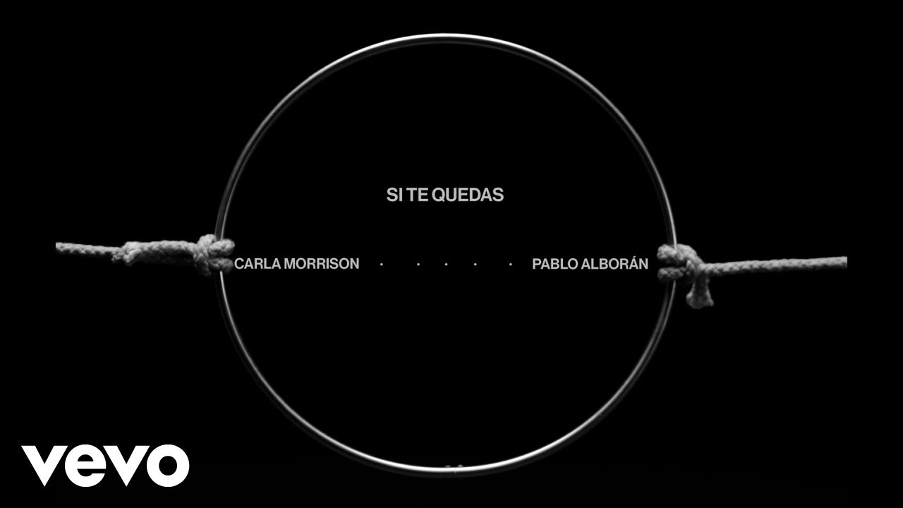 Carla Morrison, Pablo Alborán - Si Te Quedas (Official Lyric Video)