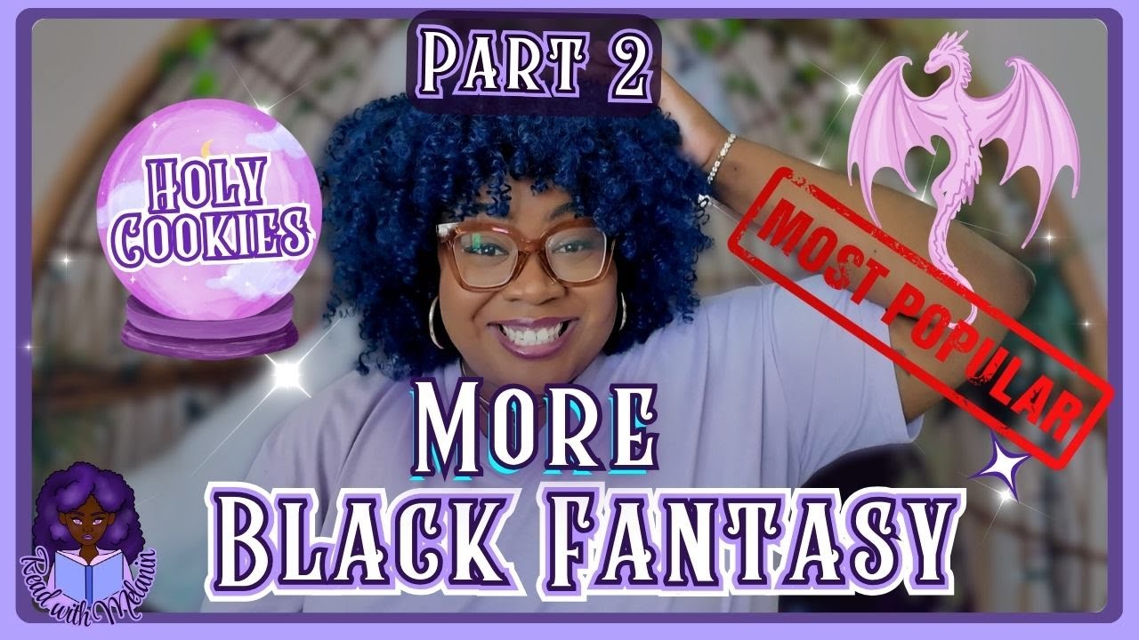 10 More Black Fantasy Series You’ll Be OBSESSED With 👀📚