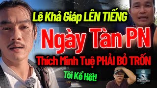 Download lagu Bất Ngờ Lê Khả Giáp lên tiếng về NGÀY TÀN của Phước Nghiêm và Lê Anh Tú (Thích Minh Tuệ) mp3