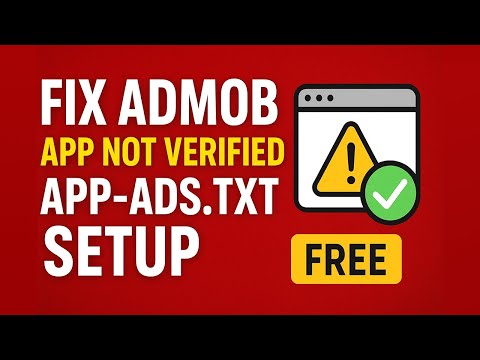Fix AdMob App Not Verified | app-ads.txt Setup & Approval Guide