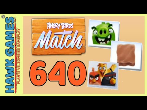 Angry Birds Match ⭐ Level 640 Super Hard - Walkthrough, No Boosters