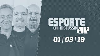 Esporte em Discussão – 01/03/2019