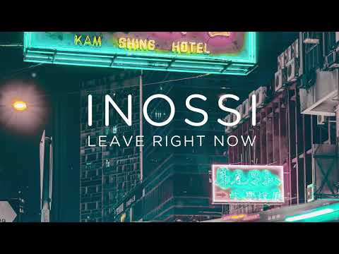 INOSSI -Leave Right Now (Official)