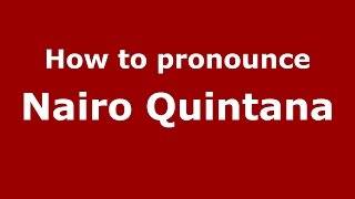 How to pronounce Nairo Quintana