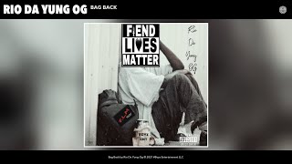Rio Da Yung Og - Bag Back (Official Audio)