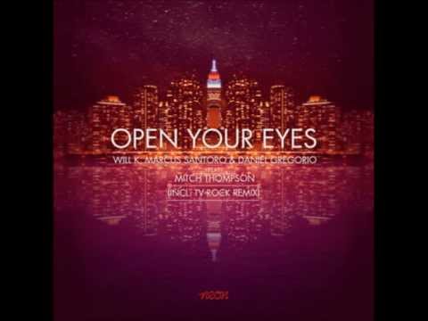 Will K, Daniel Gregorio, Marcus Santoro ft Mitch Thompson - Open Your Eyes (Zlatko Edit)