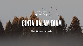Download lagu Cinta Dalam Diam - Ustadz Hanan Attaki | Hijrah Day mp3