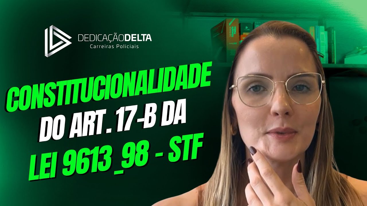 Constitucionalidade do ART DO ART. 17-B da lei 9613_98 - STF