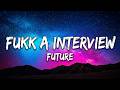 Future - Fukk A Interview (Lyrical Video)