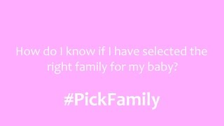 Adoption Questions: How do I know if I have selected the right family for my baby?