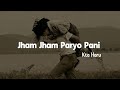 Jham jham paryo pani - Kta Haru (lyrics) ||Motor ghumna jane beniko bajara ||