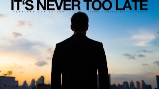 Its Never Too Late (No Regrets) Motivational Video