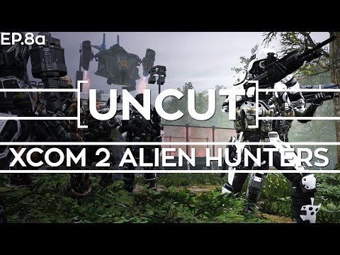 [UNCUT] XCOM 2: Alien Hunters ft. Shen's Last Gift (Mission 7)