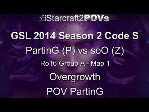SC2 HotS - GSL 2014 S2 Code S - PartinG vs soO - Ro16 Group A - Map 1 - Overgrowth - PartinG