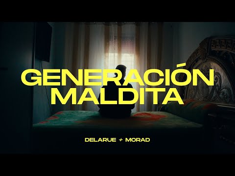 DELARUE, MORAD - GENERACION MALDITA (VIDEO OFICIAL)