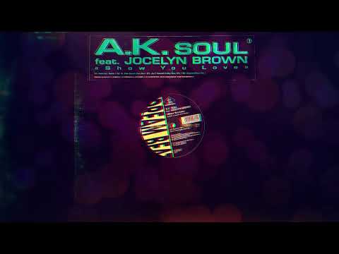A.K.Soul ft. Jocelyn Brown - Show You Love (Original Album Ver.)【432Hz】