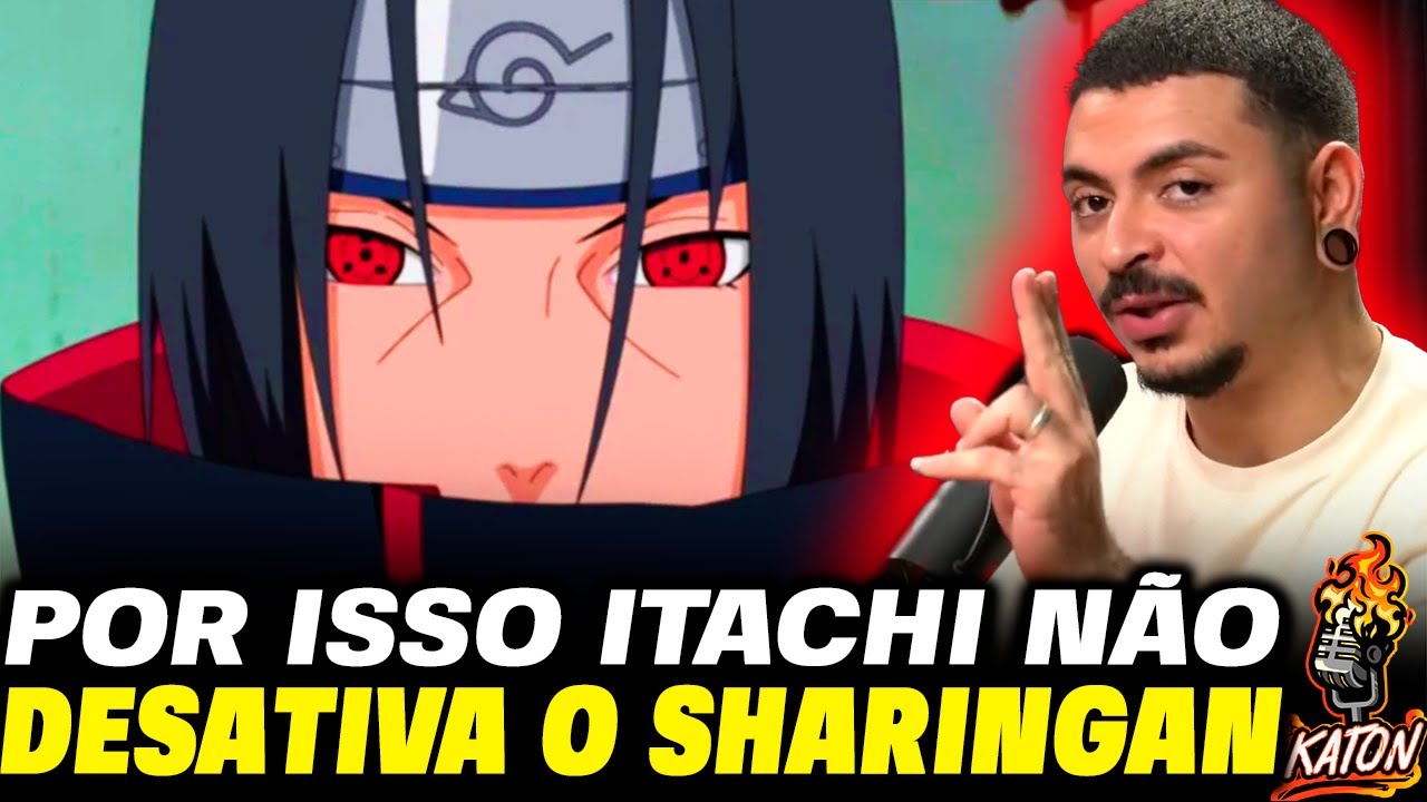 POR QUE O SHARINGAN DO ITACHI TA SEMPRE ATIVADO? - Katon Podcast