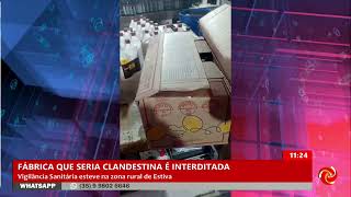 Fábrica que seria clandestina é interditada em Estiva pela Vigilância Sanitária