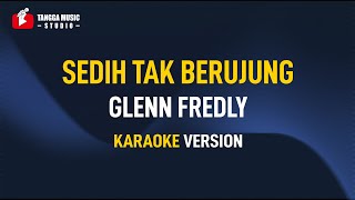Download lagu Glenn Fredly - Sedih Tak Berujung (Karaoke) mp3