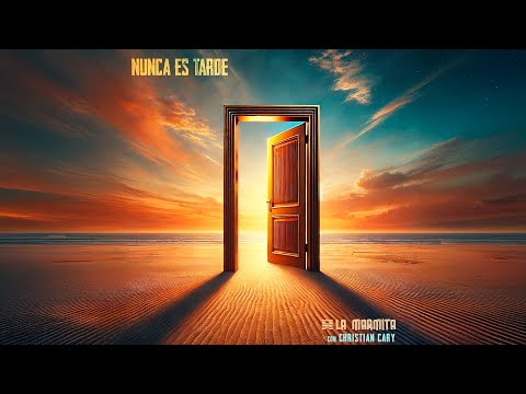 La Marmita, Christian Cary - Nunca Es Tarde (Video Oficial)