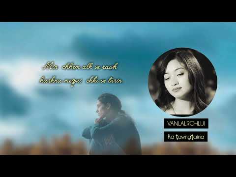 Vanlalrohlui(Duati) - Ka tawngtaina(Re-upload)