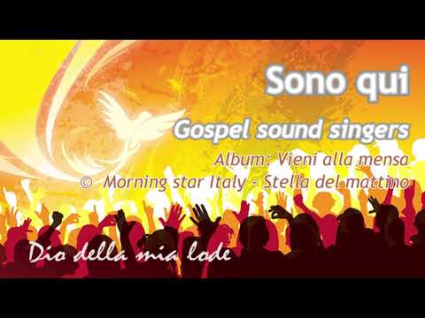 Gospel sound singers - Sono qui