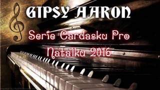 Gipsy Aaron - Keď Priděme-Džavas Mange Džavas |Čardáše2016| Gipsy Aaron - Keď Priděme-Džavas Mange Džavas |Čardáše2016|