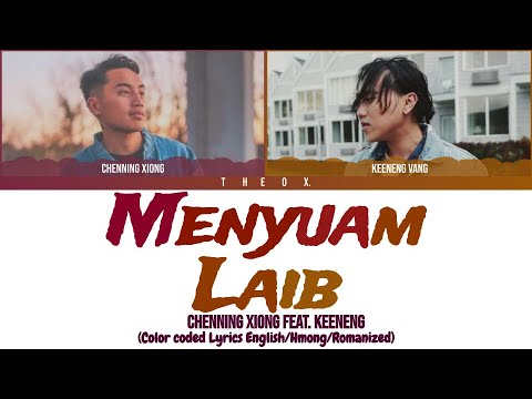 CHENNING XIONG - 'Menyuam Laib' (Color Coded Lyrics) (Hmong/Rom/Eng)