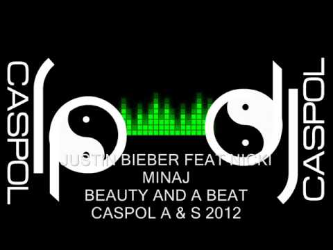JUSTIN BIEBER FEAT NICKI MINAJ   BEAUTY AND A BEAT   DJ CASPOL NOVIEMBRE 2012