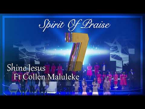 Spirit Of Praise 7 ft Collen Maluleke - Shine Jesus - Audio - Gospel Praise & Worship Song